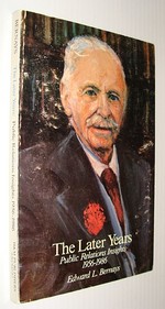 The Later Years: Public Relations Insights, 1956-1986-Edward L. Bernays