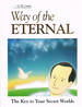 Way of the eternal: the key to your secret worlds: adapted from the Shariyat-Ki-Sugmad, books one and two