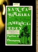 Santa Barbara: How to Discover America's Eden [Traveler's Guide Book and Reference Manual to the Area of Southern California, Folklore and Tradition, Pictorial]