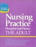 Nursing Practice: Hospital and Home: the Adult