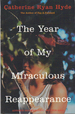 The Year of My Miraculous Reappearance [Advance Reader's Copy]