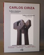 Carlos Ciriza: Escultura Y Arquitectura (Proyectos Para Monumentos) / Sculpture and Architecture (Projects for Monuments)