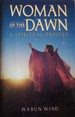 Woman of the Dawn: A Spiritual Odyssey