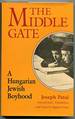 The Middle Gate: an Hungarian Jewish Boyhood