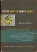 Where Winter Never Comes: a Study of Man and Nature in the Tropics [Hardcover...