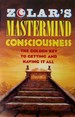 Zolar's MasterMind Consciousness: The Golden Key to Getting and Having It All