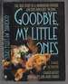 Goodbye My Little Ones the True Story of a Murderous Mother and Five Innocent Victims