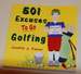 501 Excuses to Go Golfing Signed