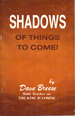 Shadows of Things to Come