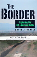 The Border: Exploring the U.S. -Mexican Divide