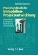 Praxishandbuch Der Immobilien-Projektentwicklung. Akquisition, Konzeption, Realisierung, Vermarktung [Gebundene Ausgabe] Von Jrgen Schfer (Autor), Georg Conzen (Autor) Immobilienmanagement Projektkonzeption Brogebude Verwaltungsgebude...