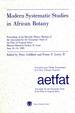 Modern systematic studies in African botany: proceedings of the Eleventh Plenary Meeting of the Association for the Taxonomic Study of the Flora of Tropical Africa, Missouri Botanical Garden, St. Louis, June 10-14, 1985