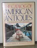 The Catalog of American Antiques: a Fully Illustrated Collector's Guide to Styles and Prices