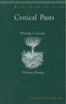 Critical Pasts: Writing Criticism, Writing History (Apercus Series)