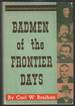 Badmen of the Frontier Days