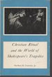 Christian Ritual and the World of Shakespeare's Tragedies