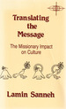 Translating the Message: the Missionary Impact on Culture (American Society of Missiology Series)