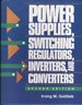 Power Supplies, Switching Regulators, Inverters, and Converters
