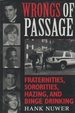 Wrongs of Passage: Fraternities, Sororities, Hazinf, and Binge Drinking