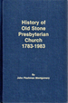 History of Old Stone Presbyterian Church 1783-1983