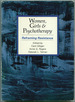 Women, Girls, and Psychotherapy: Reframing Resistance