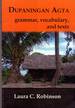 Dupaningan Agta: Grammar, Vocabulary and Texts (Pacific Linguistics, 635)