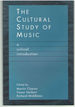 The Cultural Study of Music: a Critical Introduction