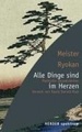 Alle Dinge Sind Im Herzen: Poetische Zen-Weisheiten (Herder Spektrum) Von Ryokan (Meister) Zen-Mnch (1758-1831) Einsiedlermnch Zenlehrer Dichter Japans, Munish B. Schiekel Und John Stevens, David Steindl-Rast Osb Spiritueller Lehrer Interreligi...