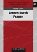 Lernen Durch Fragen: Wirkung Von Strukturierenden Hilfen Auf Das Generieren Von Studierendenfragen Als Begleitende Lernstrategie Von Anne Levin