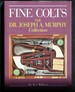 Fine Colts: The Dr. Joseph A. Murphy Collection