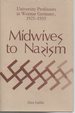 Midwives to Nazism: University Professors in Weimar Germany, 1925-1933