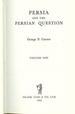 Persia and the Persian Question, Volume 1