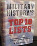 Military History's Top 10 Lists: Great Commanders, Improbable Victories, Unlikely Heroes, and Other Martial Oddities