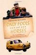 Only Fools and Horses: the Untold Story of Britain's Favourite Comedy