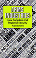 Arms Industries: New Suppliers and Regional Security