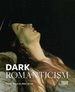 Dark Romanticism: From Goya to Max Ernst: Von Goya Bis Max Ernst [Englisch] [Hardcover] Hrsg. Felix Krmer (Autor) Roland Borgards, Ingo Borges, Claudia Dillmann, Dorothee Gerkens, Johannes Grave, Mareike Hennig, Hubertus Kohle, Felix Krmer,...