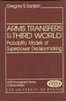 Arms Transfers to the Third World: Probability Models of Superpower Decisionmaking