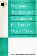 Weapons Transfers and Violations of the Laws of War in Turkey