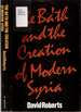 The Ba'Th and the Creation of Modern Syria