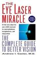 The Eye Laser Miracle: the Complete Guide to Better Vision