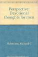 Perspective: Devotional Thoughts for Men