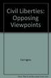 Civil Liberties: Opposing Viewpoints (Opposing Viewpoints (Paperback)).
