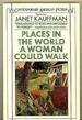 Places in the World a Woman Could Walk: Stories (Contemporary American Fiction).