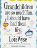 Grandchildren Are So Much Fun, I Should Have Had Them First