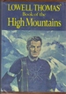 Lowell Thomas Book of the High Mountain [Hardcover] [Jan 01, 1964] Thomas, Lo...