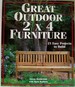 Great Outdoor 2x4 Furniture: 21 Easy Projects to Make