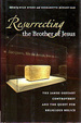 Resurrecting the Brother of Jesus: the James Ossuary Controversy and the Quest for Religious Relics