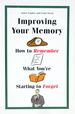 Improving Your Memory: How to Remember What You'Re Starting to Forget Edition