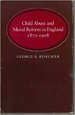 Child Abuse and Moral Reform in England, 1870-1908