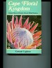 Cape Floral Kingdom: the Story of South Africa's Wild Flowers, and the People Who Found, Named and Made Them Famous the World Over